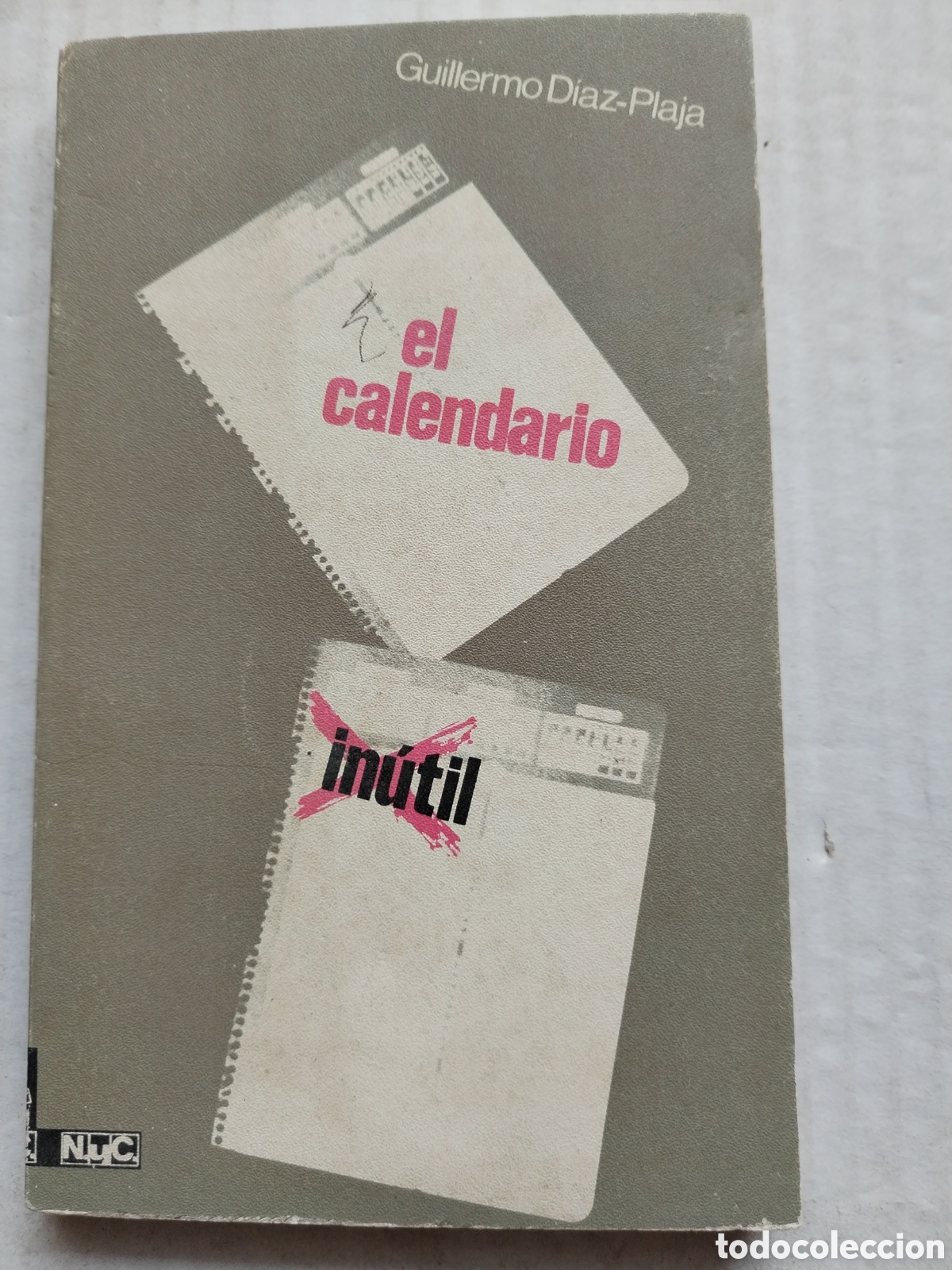 Libros de segunda mano: EL CALENDARIO INUTIL/GUILLERMO DIAZ-PLAJA - Foto 1