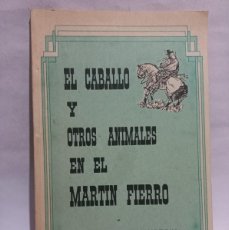 Libros de segunda mano: DR. RAMON A. MAUBECIN - EL CABALLO Y OTROS ANIMALES EN EL MARTIN FIERRO - PRIMERA EDICIÓN - 1992. Lote 401751924