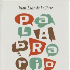 Libros de segunda mano: PALABRARIO / JUAN LUIS DE TORRE. Lote 401961034