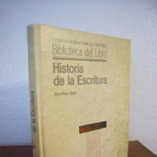 Libros de segunda mano: HISTORIA DE LA ESCRITURA (FUNDACIÓN GERMÁN SÁNCHEZ RUIPÉREZ, 1990) ALBERTINE GAUR. MUY BUEN ESTADO.. Lote 402044534