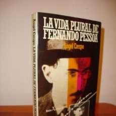 Libros de segunda mano: LA VIDA PLURAL DE FERNANDO PESSOA - ANGEL CRESPO - SEIX BARRAL, MUY BUEN ESTADO. Lote 402322874