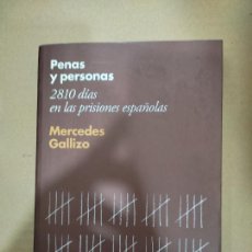 Libros de segunda mano: PENAS Y PERSONAS, 2810 DÍAS EN LAS PRISIONES ESPAÑOLAS, MERCEDES GALLIZO, ED. DEBATE. Lote 402411514