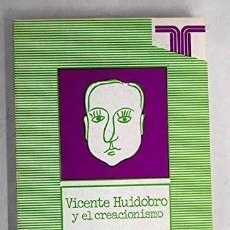 Libros de segunda mano: VICENTE HUIDOBRO Y EL CREACIONISMO - RENÉ DE COSTA - TAURUS (1975). Lote 402411864