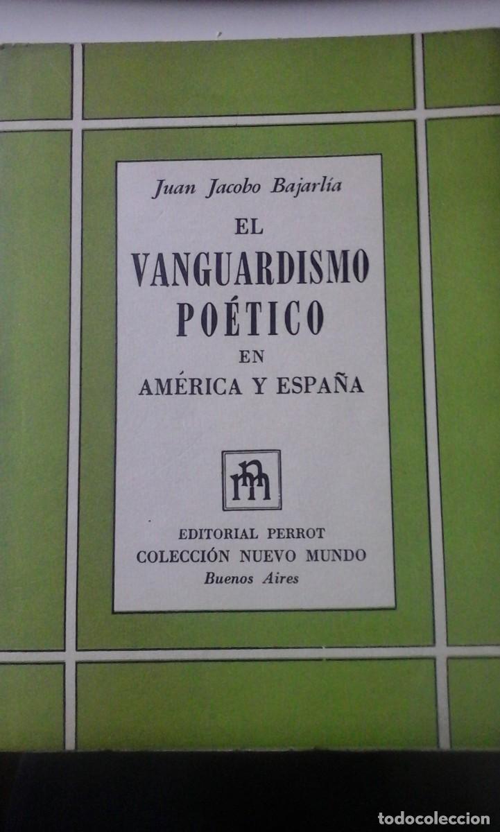 Libros de segunda mano: EL VANGUARDISMO PO&Eacute;TICO EN AM&Eacute;RICA Y ESPA&Ntilde;A (Buenos Aires, 1957)