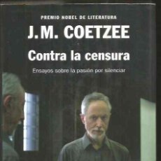 Libros de segunda mano: J.M. COETZEE. CONTRA LA CENSURA. DEBATE. PRIMERA EDICION. Lote 403066484