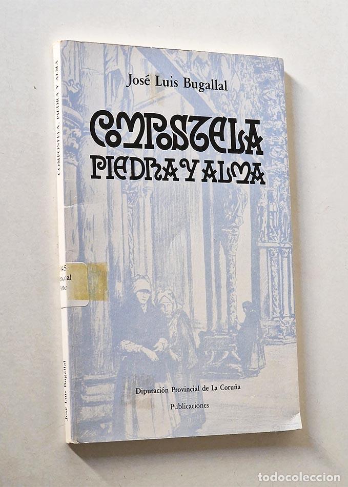 Libros de segunda mano: COMPOSTELA PIEDRA Y ALMA - BUGALLAL. Jos&eacute; Luis - Foto 1