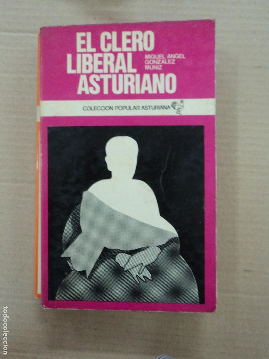 Libri di seconda mano: El clero liberal Asturiano - Miguel &Aacute;ngel Gonz&aacute;lez Mu&ntilde;iz