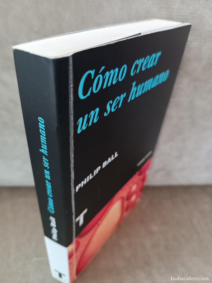 Libros de segunda mano: PHILIP BALL - C&Oacute;MO CREAR UN SER HUMANO - TURNER, 2020 - Foto 2