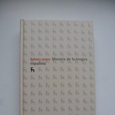 Libros de segunda mano: HISTORIA DE LA LENGUA ESPAÑOLA. RAFAEL LAPESA. ED. GREDOS 2008. TAPAS DURAS. IMPECABLE
