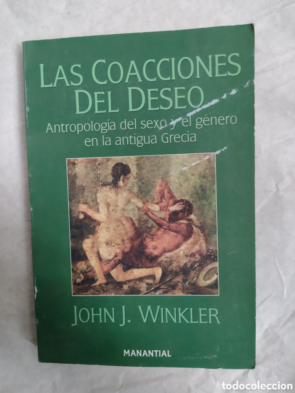 Las Coacciones Del Deseo - Winkler John J.
