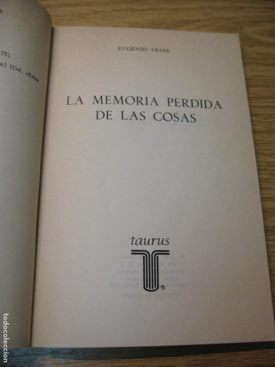 Libros de segunda mano: LA MEMORIA PERDIDA DE LAS COSAS. EUGENIO TRIAS. EDITORIAL TAURUS. 1978 - Foto 2
