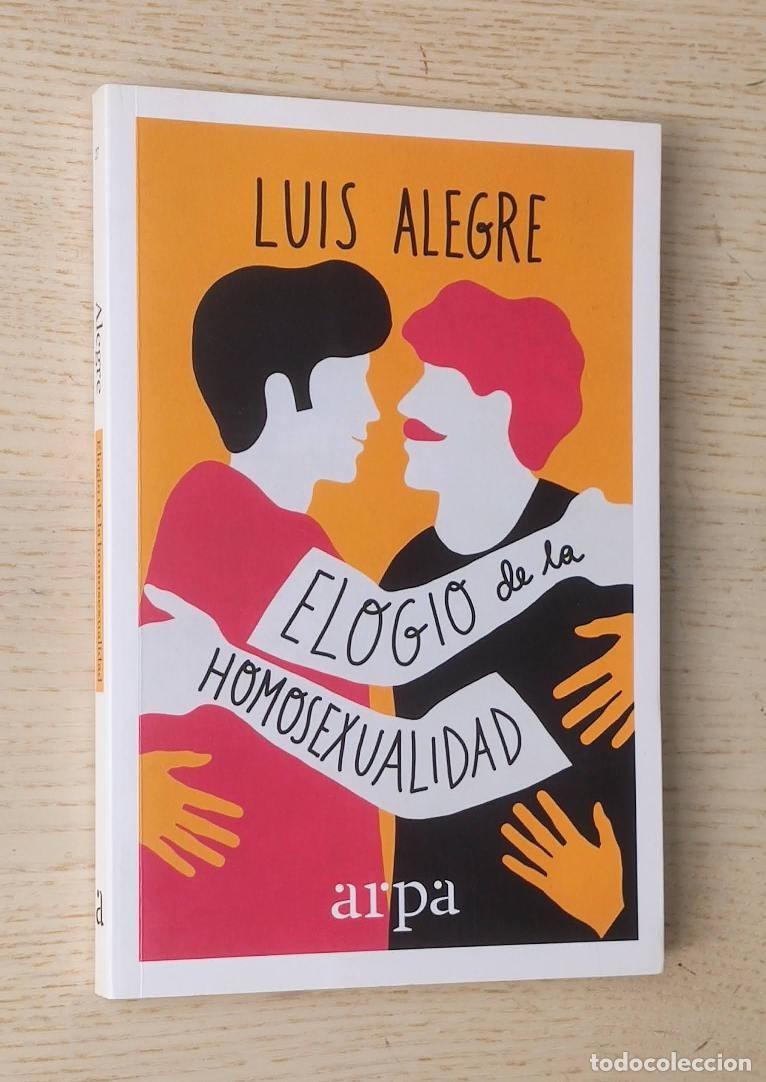 Libros de segunda mano: ELOGIO DE LA HOMOSEXUALIDAD - ALEGRE, Lu&iacute;s - Foto 1
