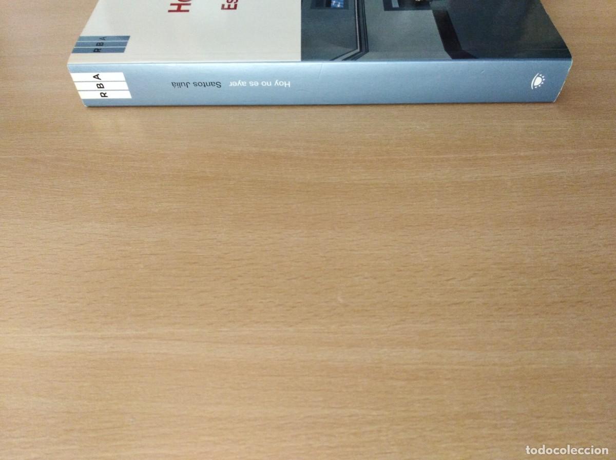 Libros de segunda mano: HOY NO ES AYER. Santos Juli&aacute;. RBA - Foto 3