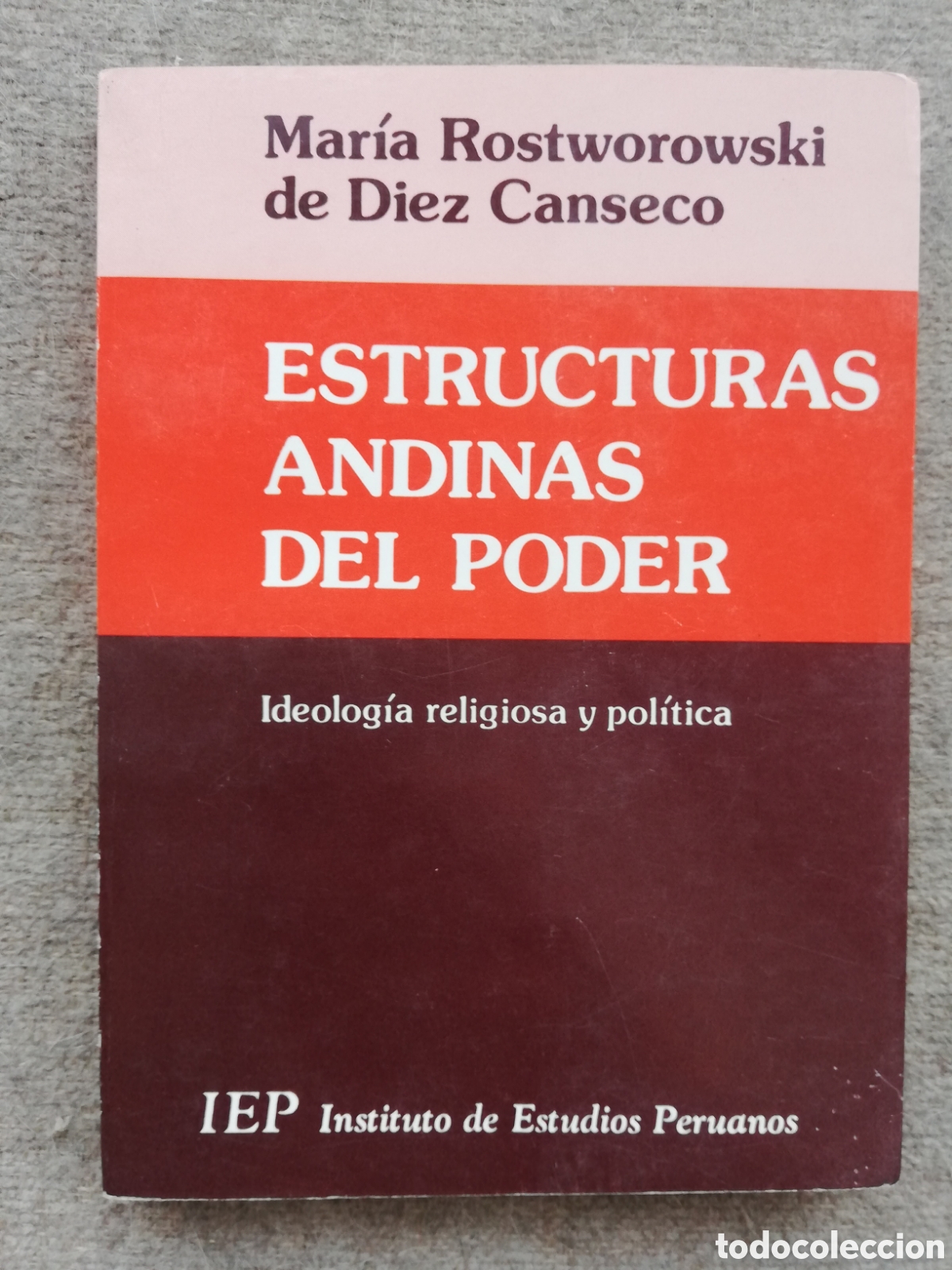 Libros de segunda mano: Estructuras andinas del poder. Ideolog&iacute;a religiosa y pol&iacute;tica. Mar&iacute;a Rostworowski de Diez Canseco