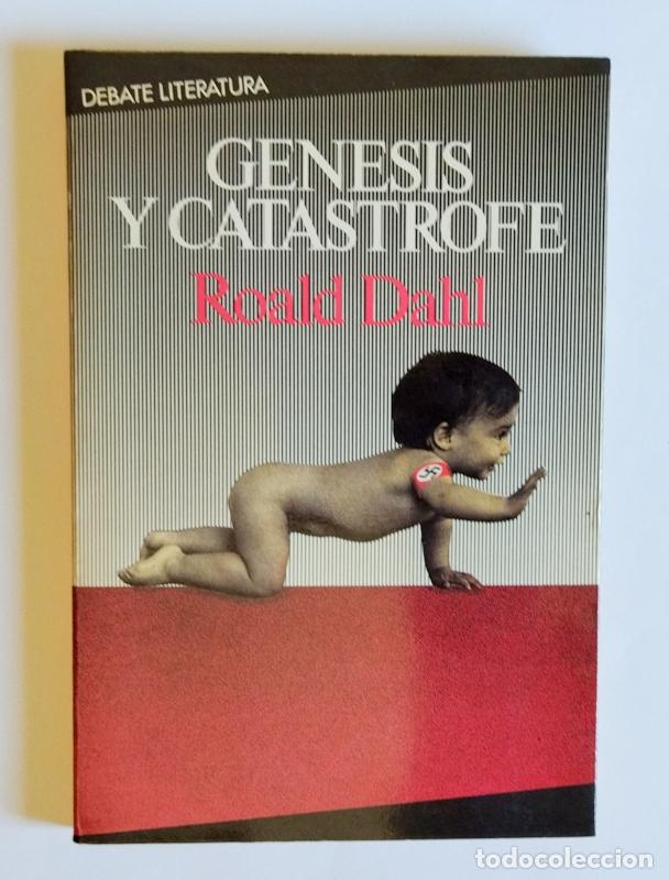 Libros de segunda mano: GENESIS Y CATASTROFE - ROALD DAHL - EDITORIAL DEBATE. 1985 - Foto 1