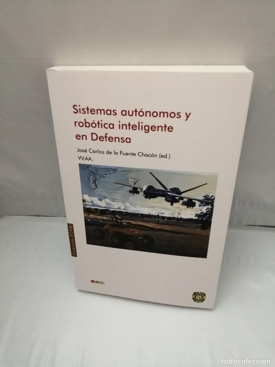 Libros de segunda mano: Sistemas aut&oacute;nomos y rob&oacute;tica inteligente en Defensa - Foto 1