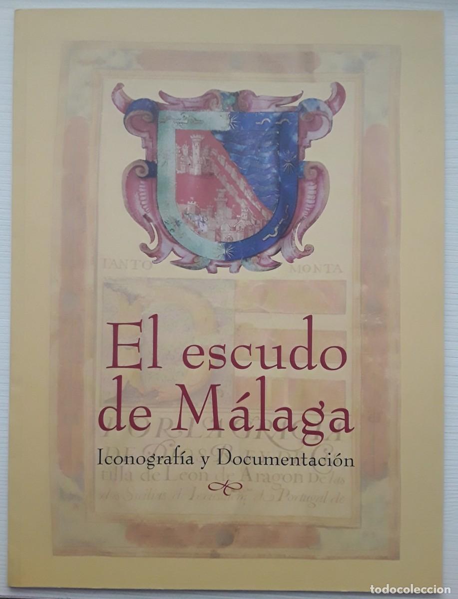 Libros de segunda mano: EL ESCUDO DE M&Aacute;LAGA. ICONOGRAF&Iacute;A Y DOCUMENTACI&Oacute;N. - Foto 1