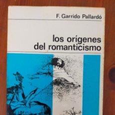 Libros de segunda mano: LOS ORÍGENES DEL ROMANTICISMO. F. GARRIDO PALLARDÓ