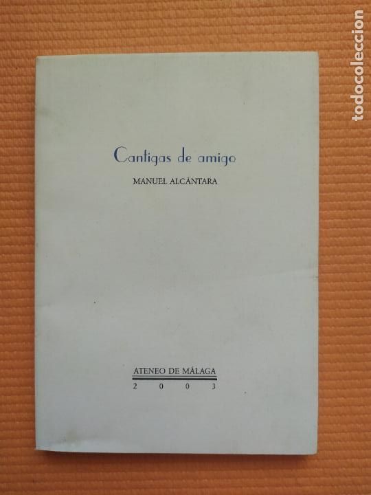 Libros de segunda mano: CANTIGAS DE AMIGO MANUEL ALCANTARA - Foto 1