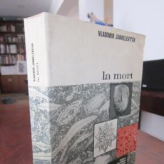 Libros de segunda mano: LA MORT. VLADIMIR JANKELEVITCH. FLAMMARION EDITOR, PARÍS 1966 TEXTO EN FRANCÉS