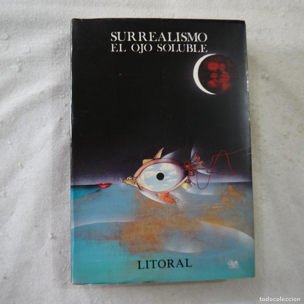 Libros de segunda mano: SURREALISMO. EL OJO SOLUBLE - LITORAL - Foto 1