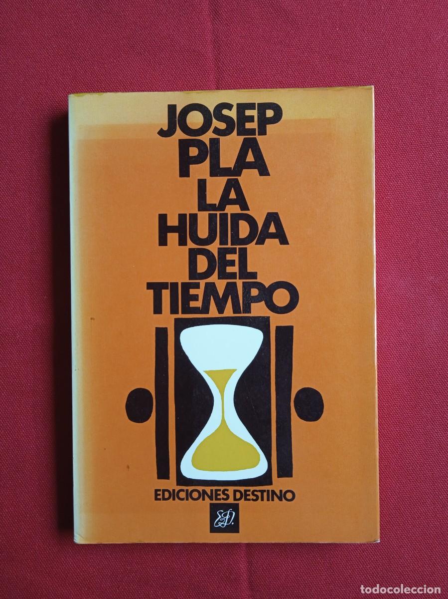 Libros de segunda mano: JOSEP PLA - LA HUIDA DEL TIEMPO - Foto 1