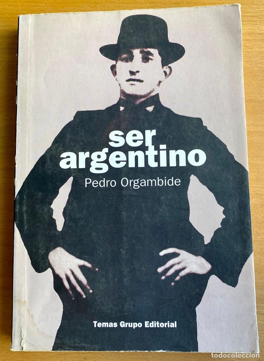 Libros de segunda mano: Ser argentino, de Pedro Orgambide - Foto 1
