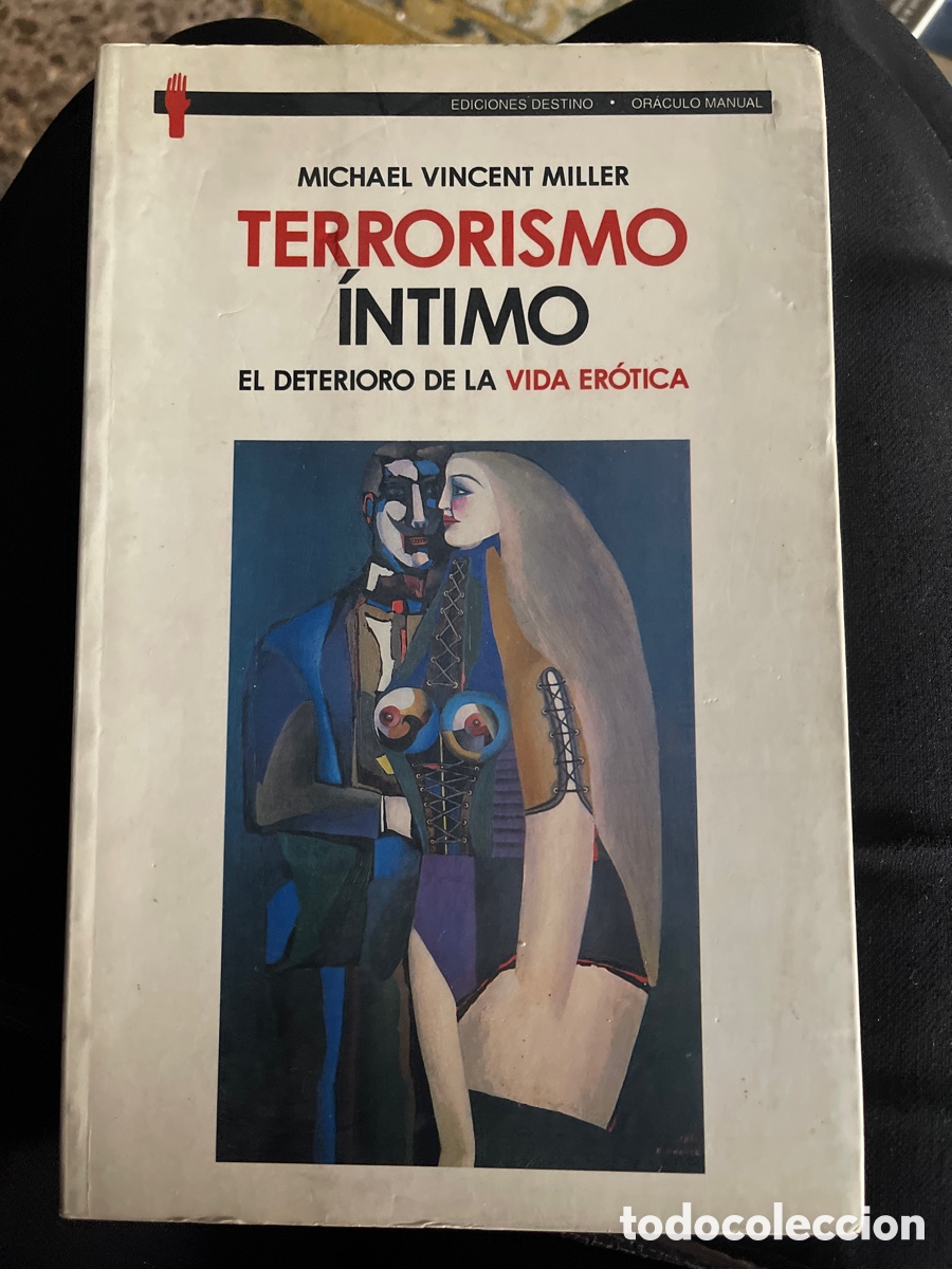 Libros de segunda mano: Terrorismo &iacute;ntimo. El deterioro de la vida er&oacute;tica. Michael Vincent Miller - Foto 1
