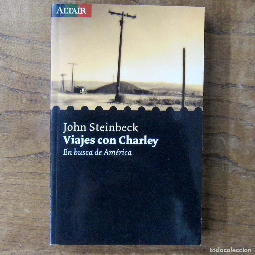 Libros de segunda mano: JOHN STEINBECK - VIAJES CON CHARLEY - EN BUSCA DE AM&Eacute;RICA - 2002 - - Foto 1