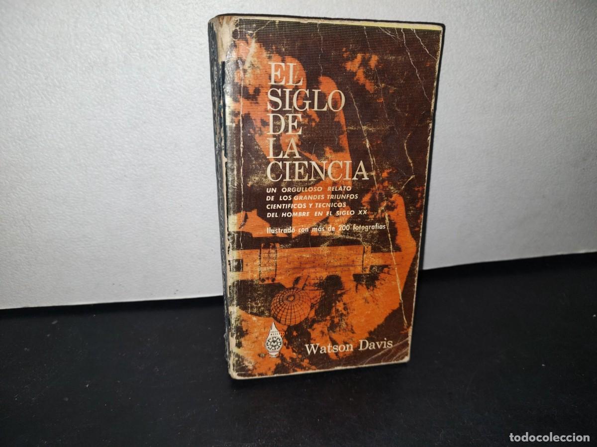 Libros de segunda mano: 13- EL SIGLO DE LA CIENCIA - WATSON DAVIS - PRIMERA EDICI&Oacute;N 1966 - Foto 1