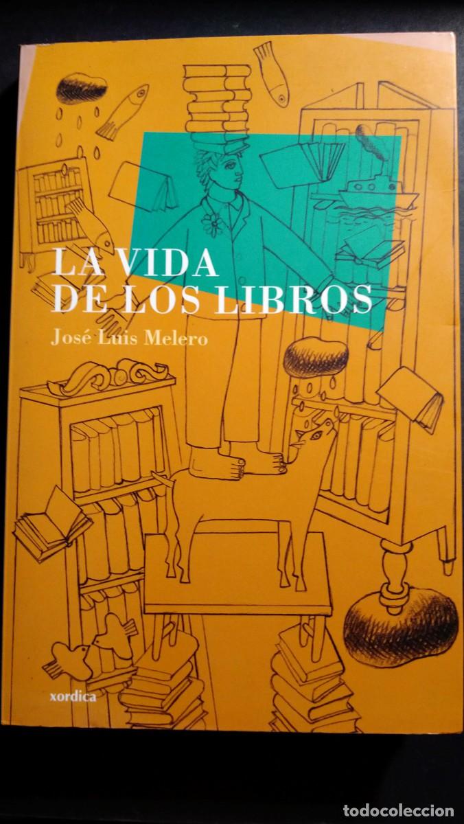 Libros de segunda mano: LA VIDA DE LOS LIBROS - JOS&Eacute; LUIS MELERO (DESCATALOGADO) - Foto 1