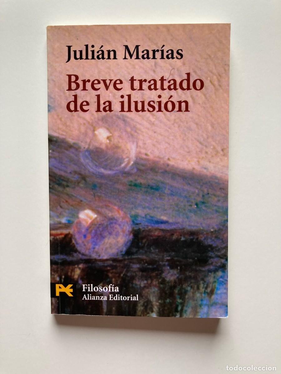 Libros de segunda mano: Breve tratado de la ilusi&oacute;n. Juli&aacute;n Mar&iacute;as. - Foto 1