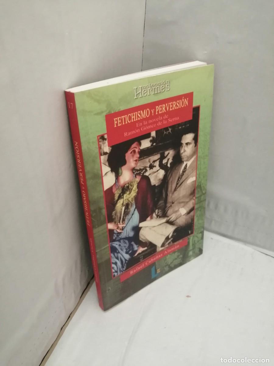 Libros de segunda mano: Fetichismo y perversi&oacute;n. En la novela de Ram&oacute;n G&oacute;mez de la Serna (Primera edici&oacute;n) - Foto 3