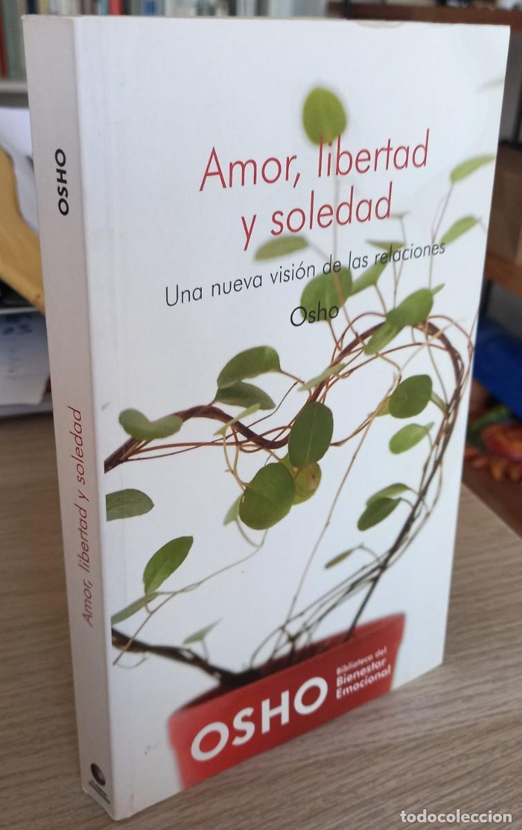 Libros de segunda mano: AMOR, LIBERTAD Y SOLEDAD - OSHO - Foto 1