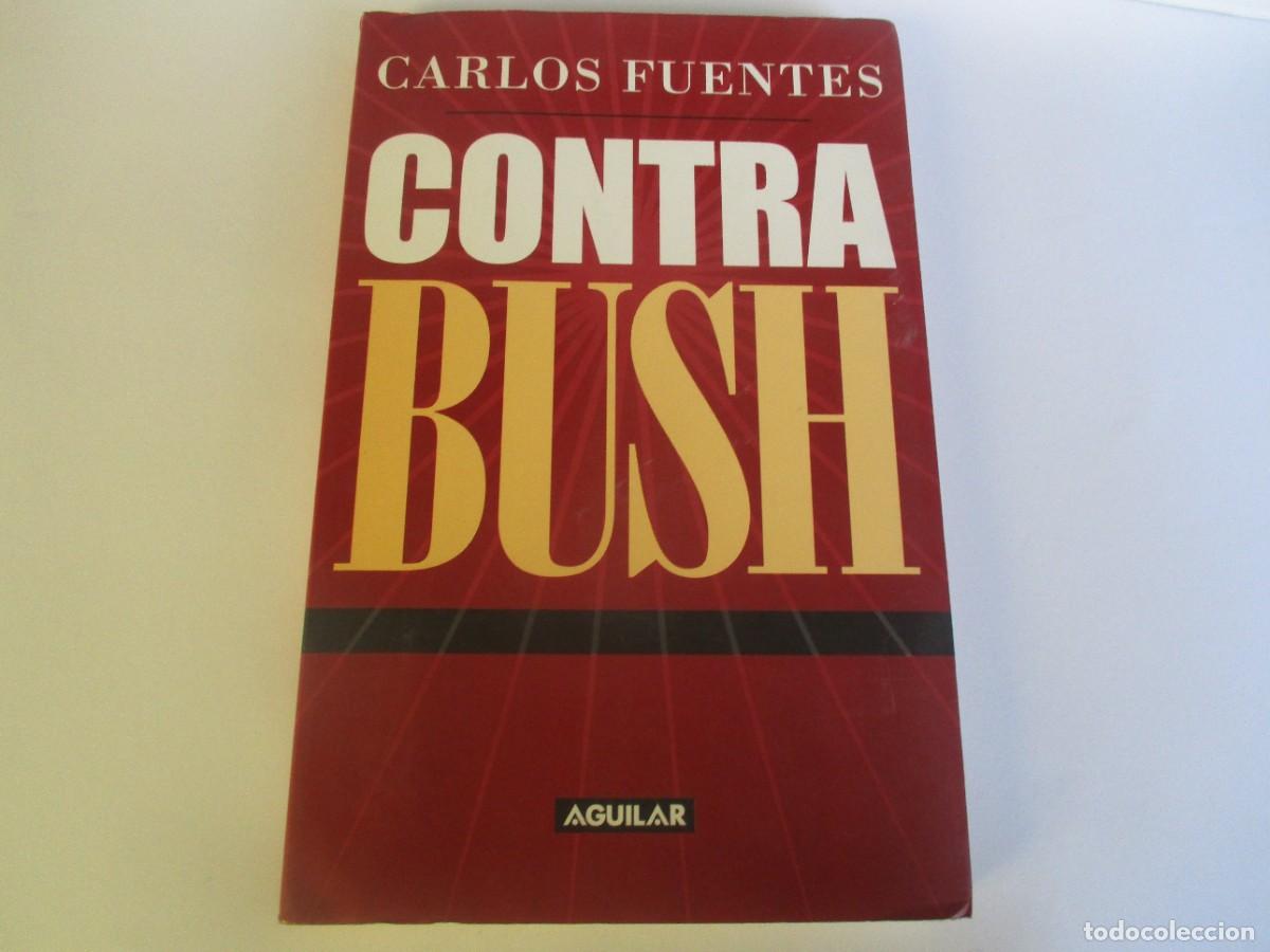 Libros de segunda mano: CARLOS FUENTES Contra Bush W20094 - Foto 1