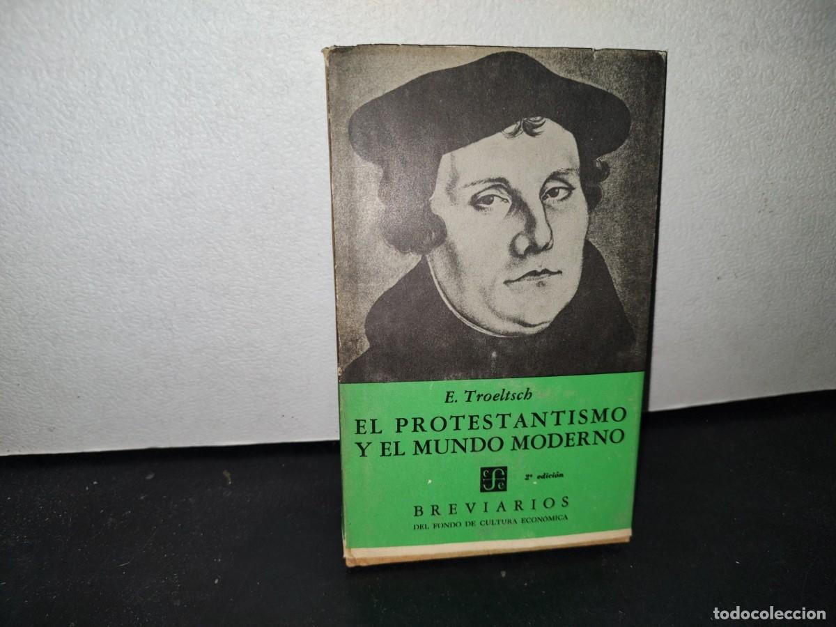 Libros de segunda mano: 172- EL PROTESTANTISMO Y EL MUNDO MODERNO - E. TROELTSCH - Foto 1