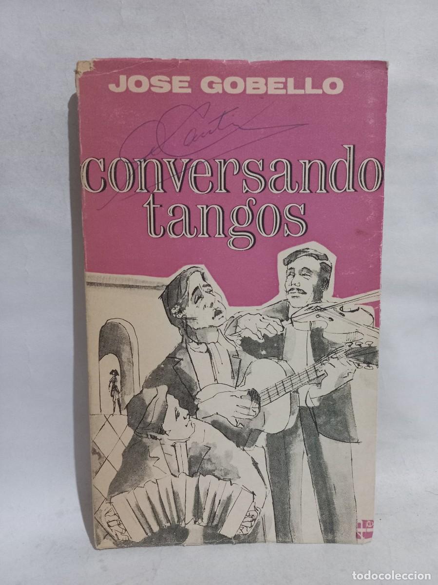 Libros de segunda mano: Jos&eacute; Gobello - Conversando Tangos - 1976 - Foto 1