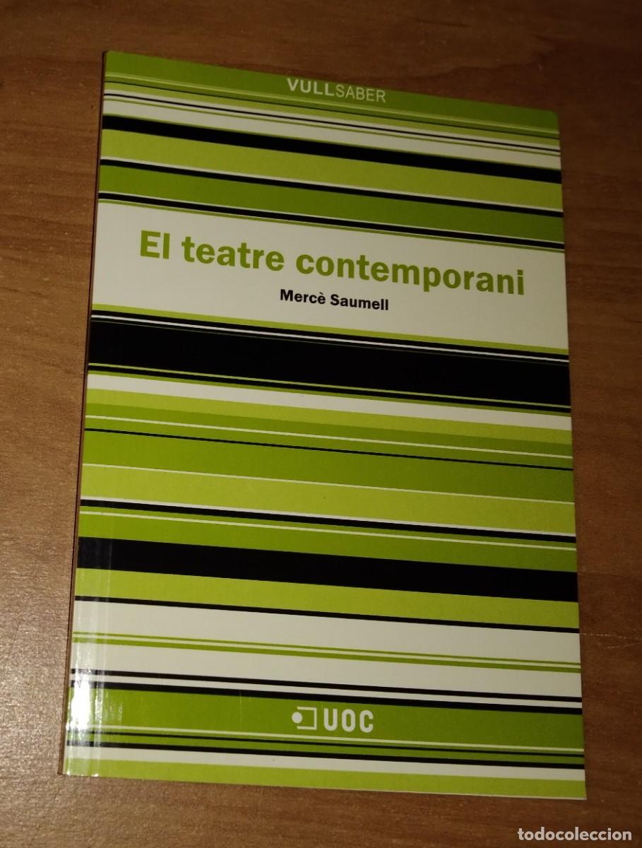Libros de segunda mano: MERC&Egrave; SAUMELL - EL TEATRE CONTEMPORANI - UNIVERSITAT OBERTA DE CATALUNYA, 2006