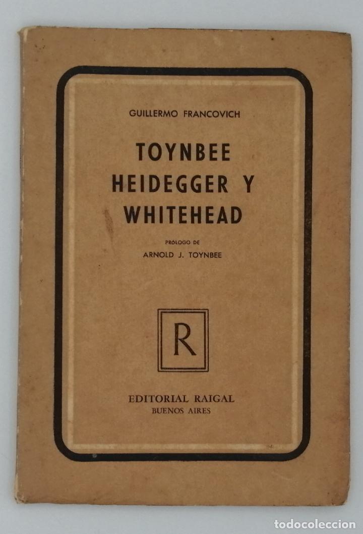 Libros de segunda mano: TOYNBEE HEIDEGGER Y WHITHEAD. GUILLERMO FRANCOVICH - Foto 1