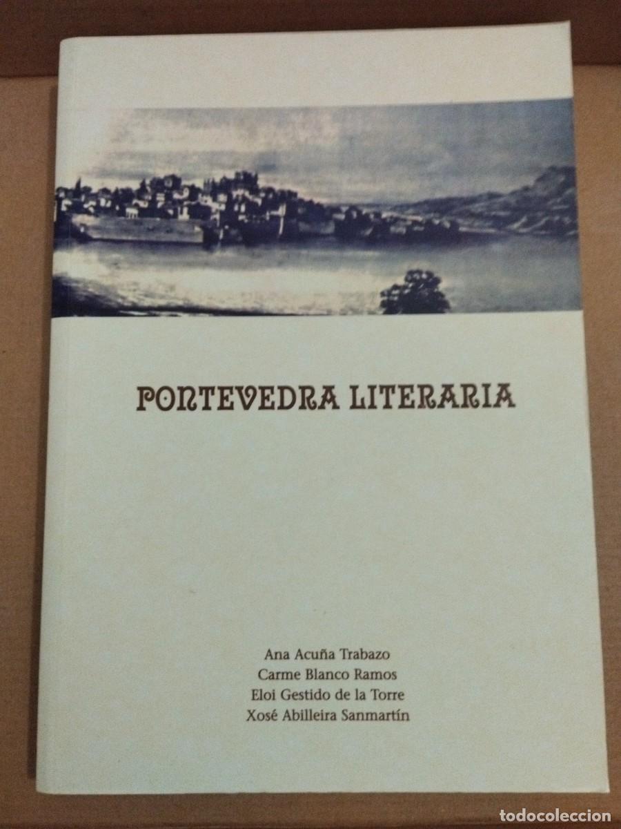 Libri di seconda mano: PONTEVEDRA LITERARIA. V.V.A.A. Concello de Pontevedra. Fundaci&oacute;n CaixaGalicia
