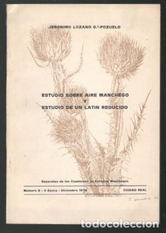 Libros de segunda mano: LOZANO GARCIA-POZUELO, J: ESTUDIO SOBRE AIRE MANCHEGO y Estudio de un Lat&iacute;n Reducido.