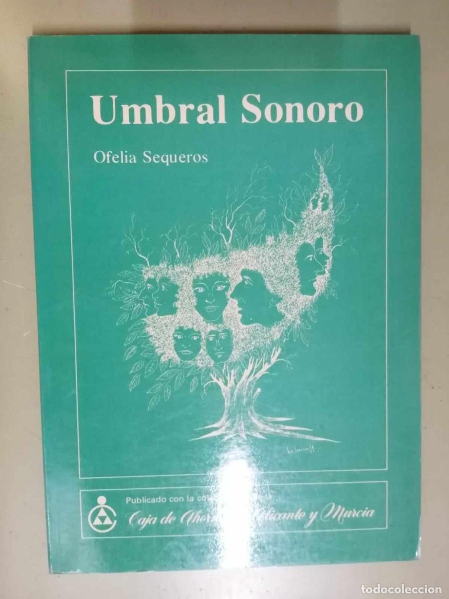 Libros de segunda mano: UMBRAL SONORO (OFELIA SEQUEROS) - Foto 1