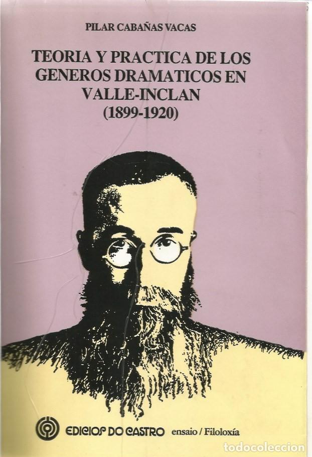 Libros de segunda mano: TEORIA Y PRACTICA DE LOS GENEROS DRAMATICOS EN VALLE-INCLAN (1899-1920)-PILAR CABA&Ntilde;AS VACAS