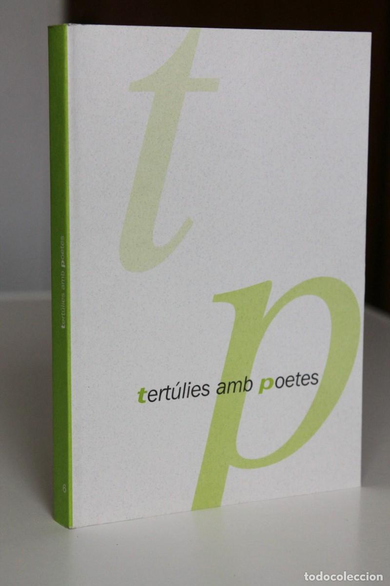 Livres d'occasion: Tert&uacute;lies amb poetes 6. 2005-2007. Biblioteca Joan Triad&uacute; Vic