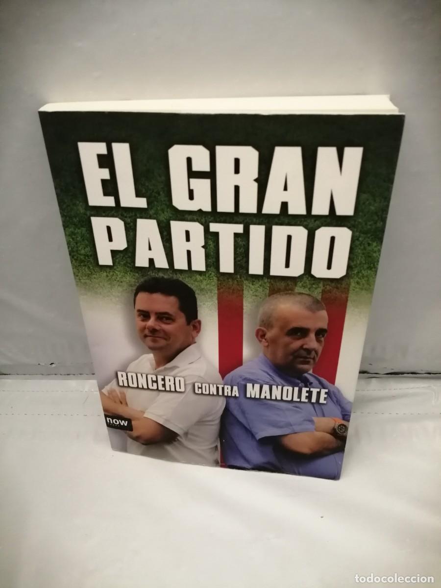 Libri di seconda mano: El gran partido: Roncero contra Manolete (Dedicatoria y firma aut&oacute;grafa de autor: Manolete)