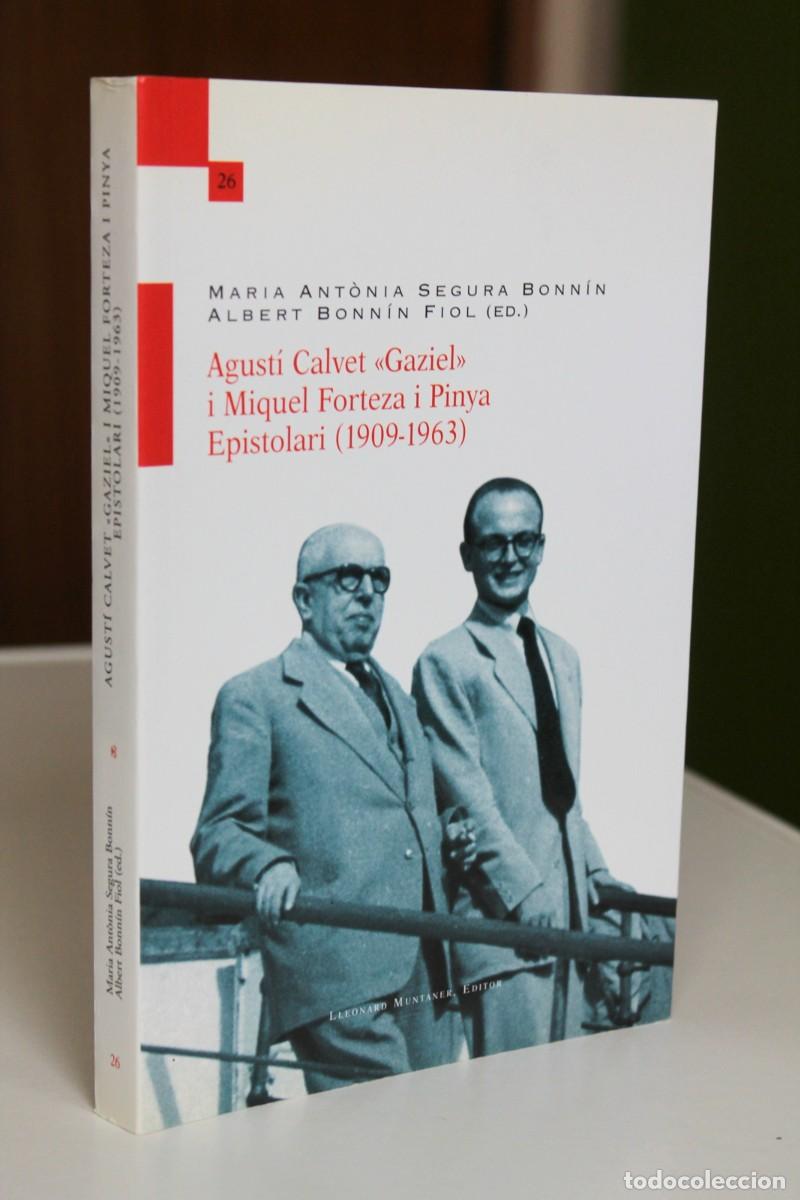 Livres d'occasion: Epistolari (1909-1963) Agust&iacute; Calvet &rdquo;Gaziel&rdquo; i Miquel Forteza i Pinya. M.A. Segura i A. Bonn&iacute;n (Ed)