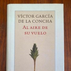 Libros de segunda mano: AL AIRE DE SU VUELO. VÍCTOR GARCÍA DE LA CONCHA. (ESTUDIOS SOBRE SANTA TERESA, JUAN DE LA CRUZ, FRAY