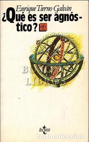 Libros de segunda mano: Que es ser agn&oacute;stico?. Enrique Tierno Galv&aacute;n - Foto 1