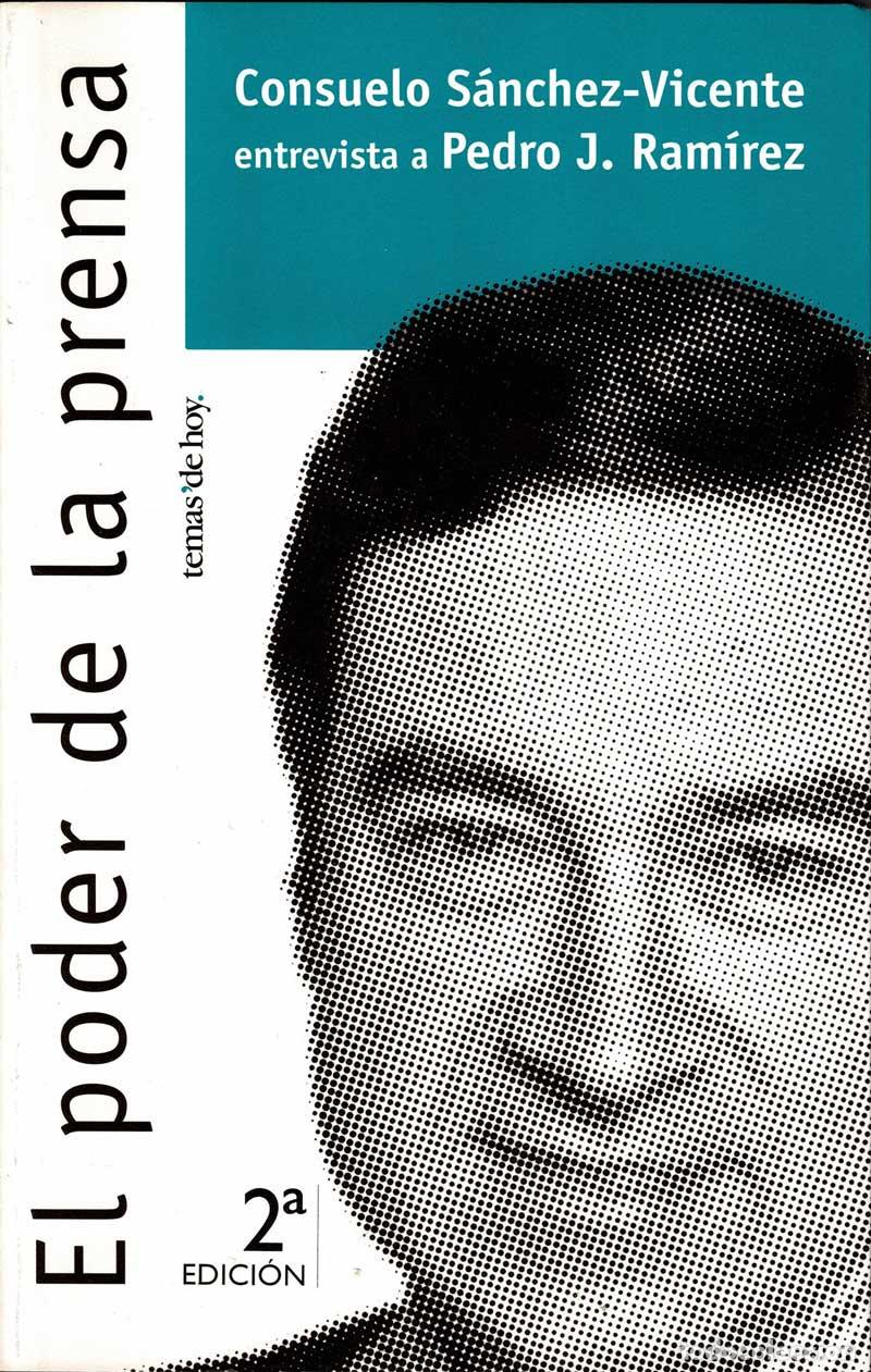 Libros de segunda mano: El poder de la prensa. Entrevista a Pedro J. Ram&iacute;rez - Consuelo S&aacute;nchez-Vicente - Foto 1