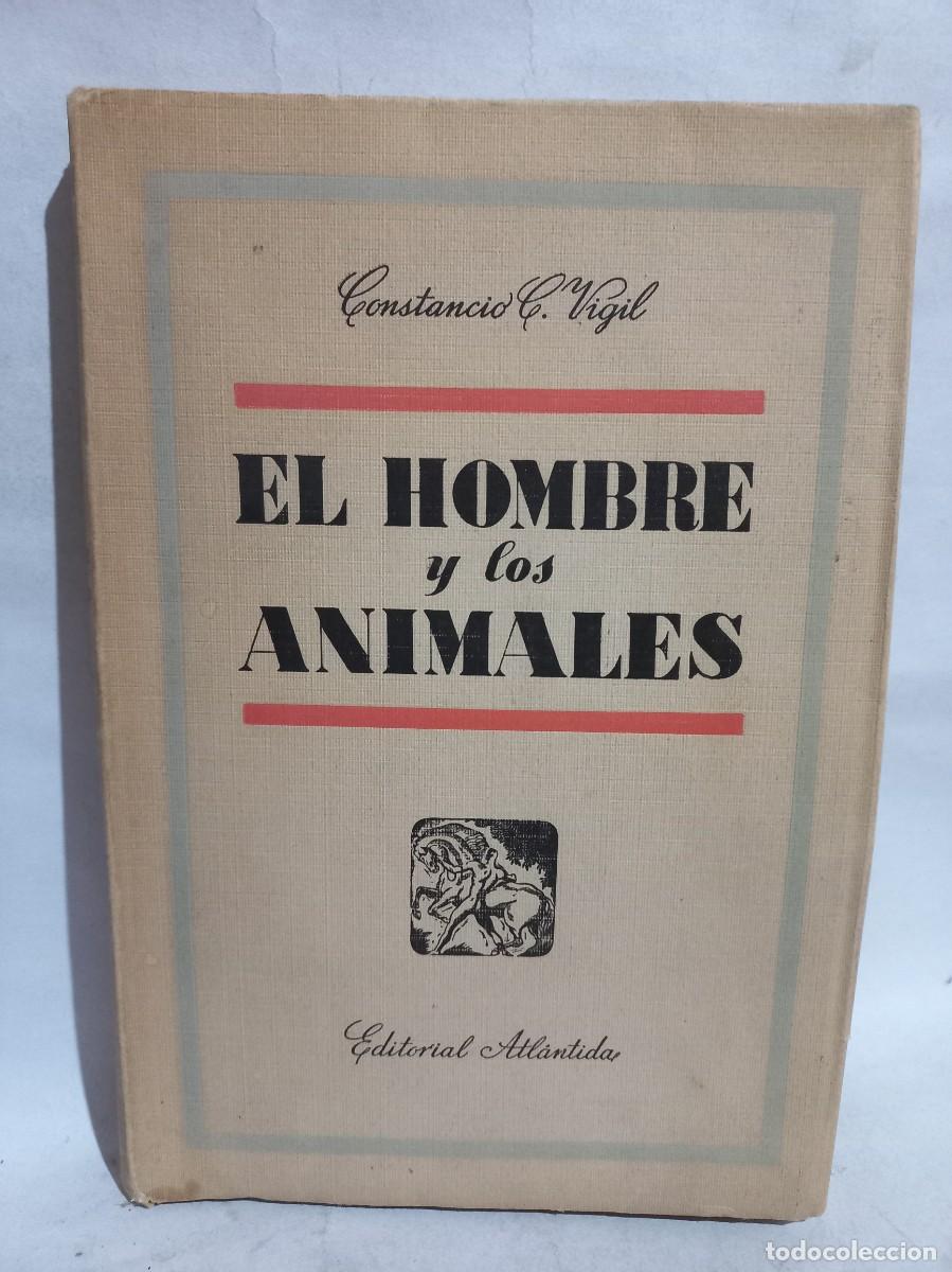Libros de segunda mano: Constancio C. Vigil - El Hombre y los Animales - 1958 - Foto 1